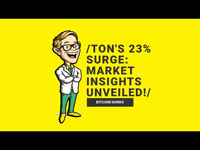 📈 Unlocking the Secrets Behind TON's 23% Price Jump: A Comprehensive Analysis 🚀