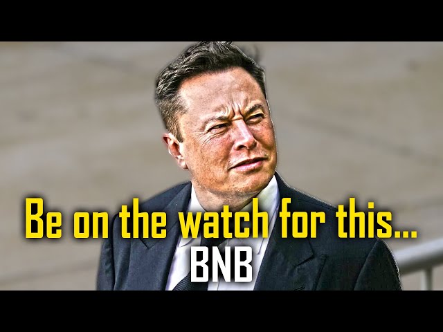 Stay on the lookout for the exciting developments in BNB , spearheaded by Elon Musk! 🚀💰