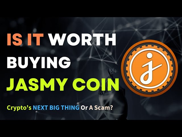 JasmyCoin 是骗局吗？你应该购买 JasmyCoin 吗？