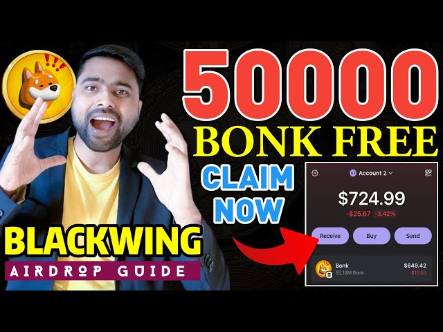 50000 BONK 免费空投领取 ✅ | BLACKWING $BXP 空投 |新空投