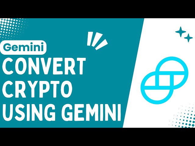 Geminiを使用して暗号を変換する方法!! Gemini を使用してビットコインを変換 - 2024 年 !!ジェミニチェンジビットコイン