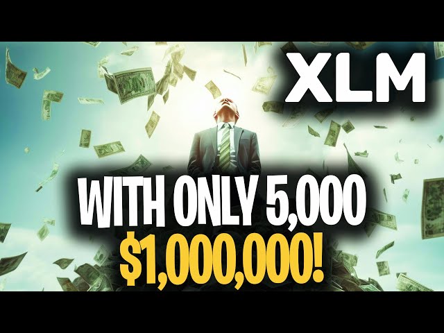 5,000 ステラ XLM だけが億万長者になれる (非常に強気!!)