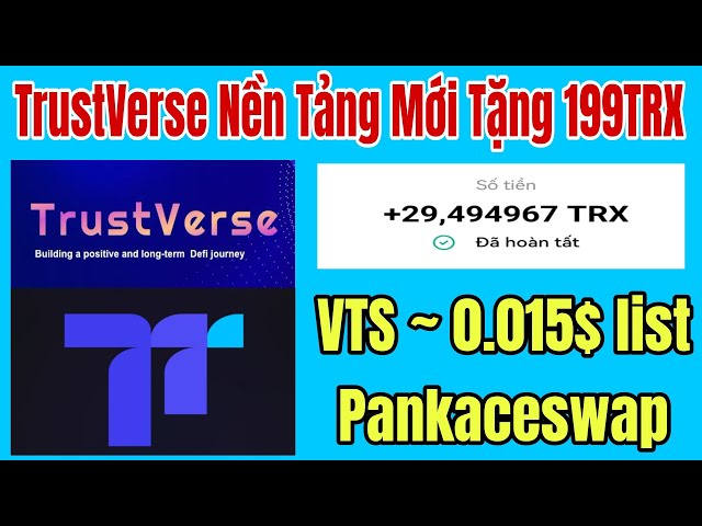 TrustVerseVip Nouvelle plateforme offrant 199 TRX gratuitement | Le jeton TVS a répertorié Dex et Pankaceswap 1 VTS ~ 0,015 $