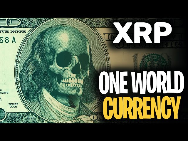 THE MASTER PLAN: GET READY FOR A NEW ONE WORLD CURRENCY - XRP RIPPLE