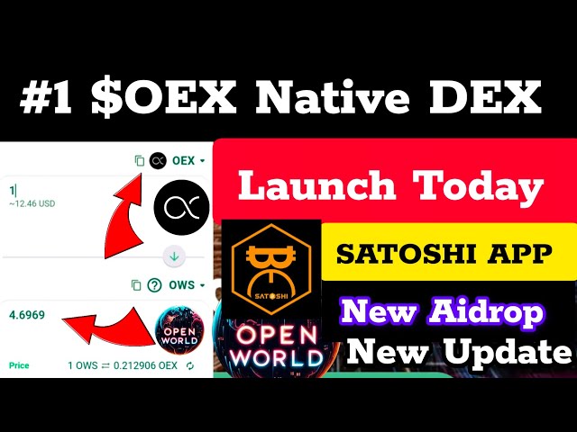 $OEX Native DEX 今天發布🚀更新|中本聰應用程式新 Aidrop 更新開放世界交換| OEX 兌換 OWS