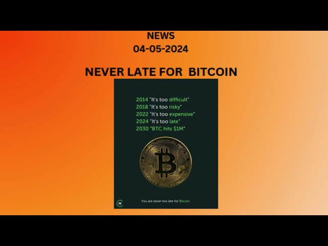 NEVER LATE FOR BITCOIN