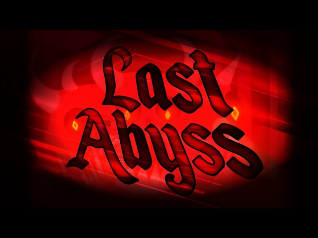 [4K] Last Abyss 100% (Easy Demon) By Troxxp1 (Weekly Demon) W/Coin 🥈 (GD 2.2)