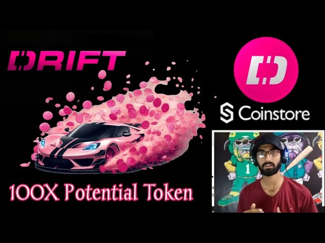 $DRIFT 代幣啟動板已在 Coinstore 上線 ||新的 P2E 代幣已上線 |加入100X潛力代幣