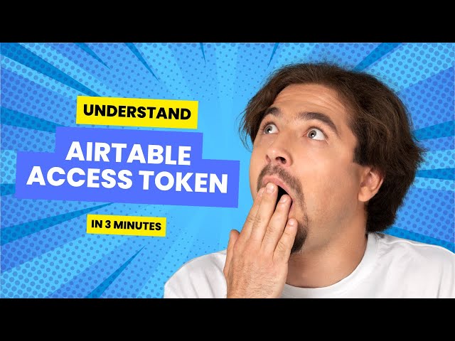 Airtable Access Token in 3 Minuten verstehen