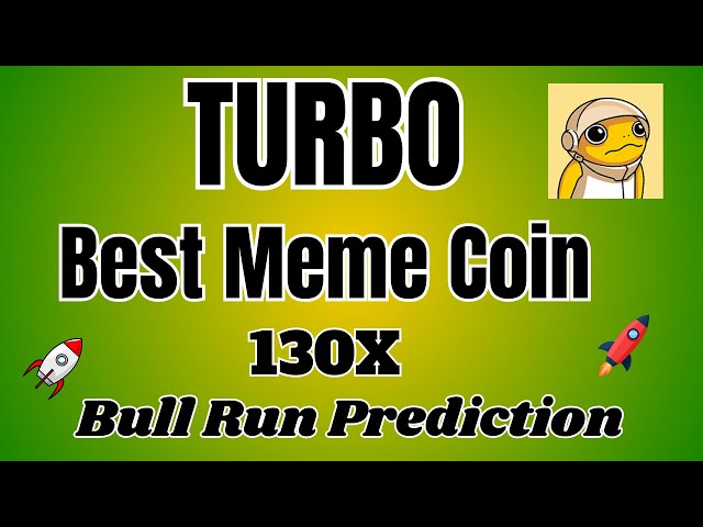 Turbo Token Meme 코인이 Bull Run에서 130배의 엄청난 잠재력을 발휘합니다 | Bull Run에 대한 터보 가격 예측