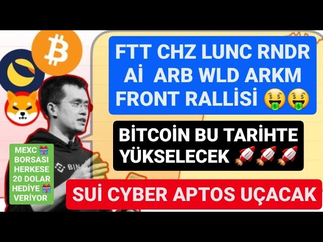 FTT CHZ LUNC RNDR Aİ ARB WLD ARKM FRONT RALLY🚨SUİ CYBER APTOS WILL FLY🚨BITCOIN WILL RISE ON THIS DATE