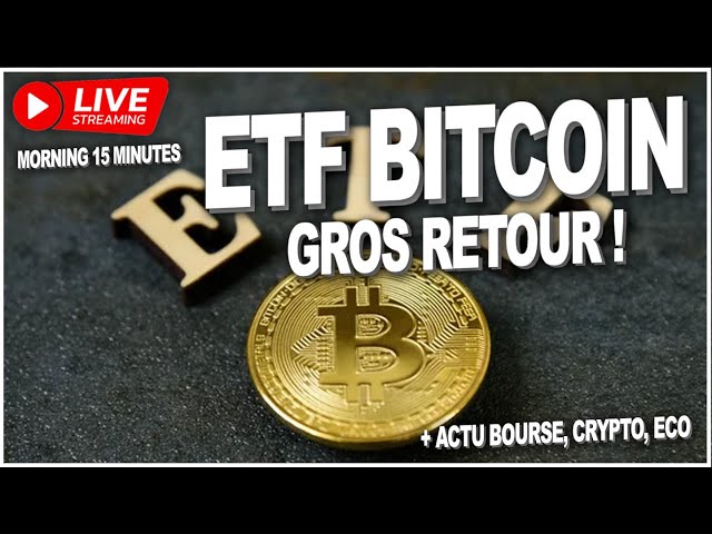 🥐 7 mai - ETF Bitcoin et Ethereum Spot Gros retour des investisseurs + autres actualités ! En direct 🥐