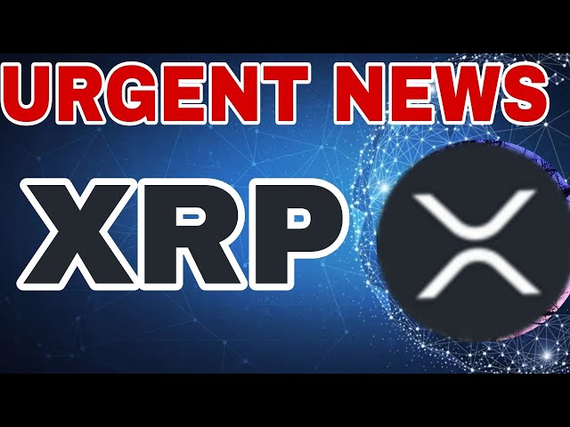 Nouvelles urgentes XRP aujourd’hui ! Mise à jour de la prévision de prix XRP