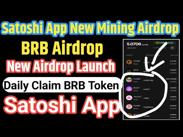 Satoshi App Neues Airdrop-Update! BRB Token Neuer Airdrop heute! Satoshi BRB Token Mining-Projekt!