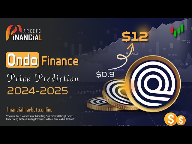 Ondo Finance (ONDO) Preisvorhersage 12 $ || ONDO-Vorhersage Bull Run 2024-2025