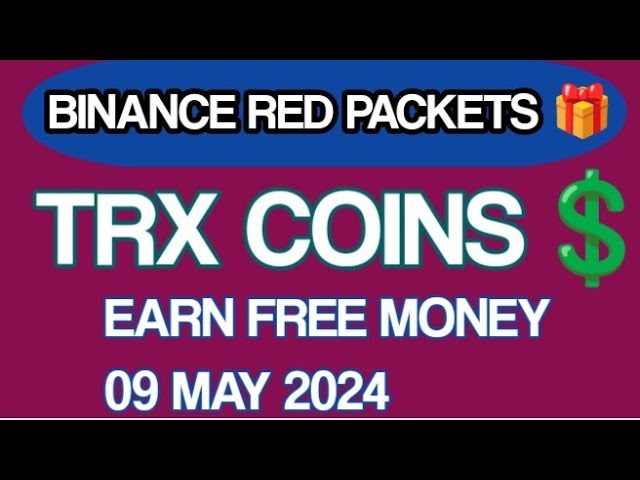 Code du paquet rouge Binance aujourd'hui | Paquet rouge BINANCE | TRX Binance Coin RED Paquets 9 mai 2024