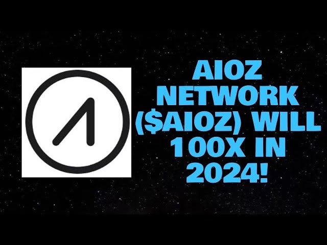 AIOZ NETWORK ($AIOZ) WIRD 2024 100-FACH!