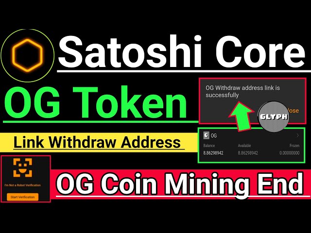 Satoshi App OG Token提现地址绑定成功। Core dao OG Coin Mining End। OG币价格।