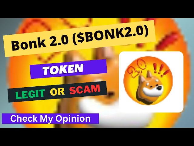 Bonk 2.0(BONK2.0) 토큰은 합법적이거나 사기입니다 | BONK2.0 토큰은 합법적인가요 아니면 사기인가요?