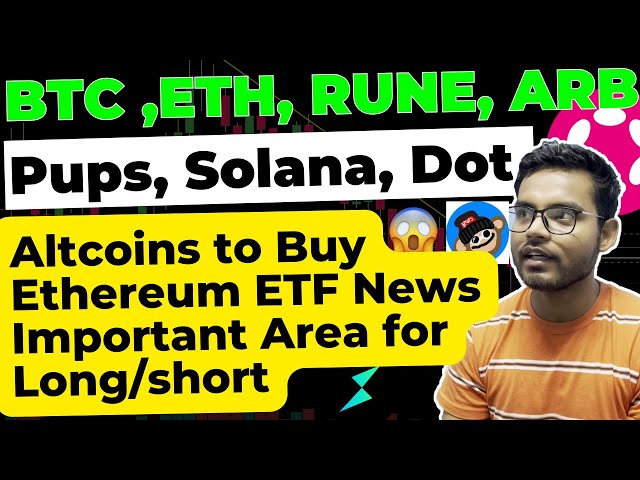 Bitcoin BIG MOVE à venir, ETHEREUM ETF RUNE, Altcoins à acheter, SOLANA, ENA, DOT, JUP, W, Matic, ARB