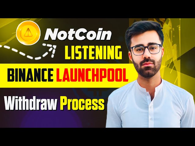 NotCoin Listing On Binance LaunchPool || Notcoin Token Claim & Withdraw Full Process