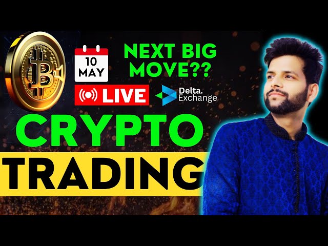 Live Crypto Trading and scalping || 10 May || Bitcoin Next Move ?? || #livecryptotrading #bitcoin