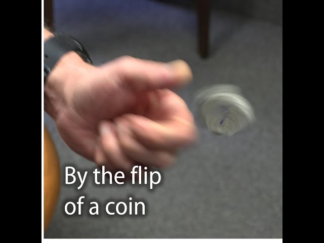 By the Flip of a Coin