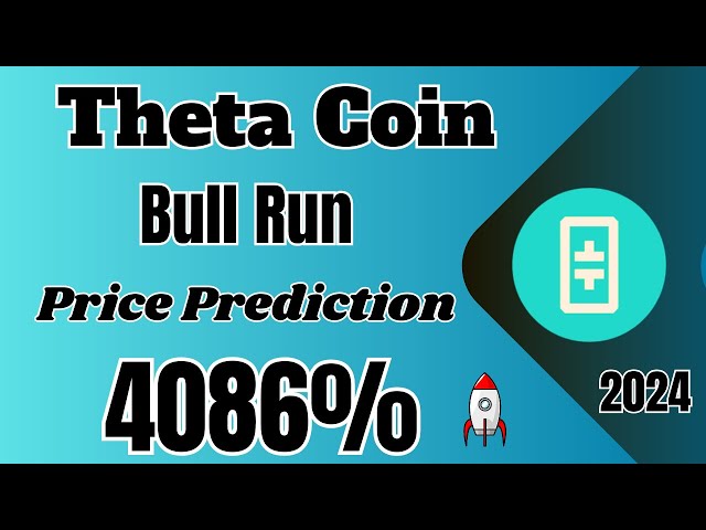 Theta Network (Theta) 对本次牛市的价格预测 | Theta 硬币预测 2024 年 #theta