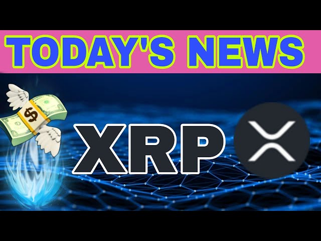 XRP aujourd'hui Nouvelles ! Prévision du prix XRP aujourd'hui