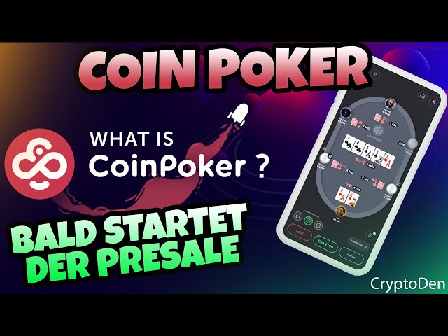 🚨 CoinPoker |具有巨大潛力的新預售代幣 |德語 |加密巢穴