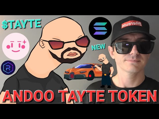 $TAYTE - ANDOO TAYTE TOKEN CRYPTO COIN SOL SOLANA RAYDIUM JUPITER BLOCKCHAIN ​​TATE PINKSALE VORVERKAUF