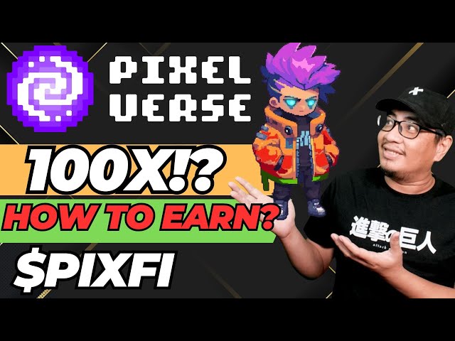 PIXELVERSE 100X 可能吗？如何赚取代币