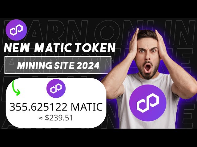 Site minier MATIC gratuit 2024 : Exploitez 355.625122 MATIC avec zéro dépôt ! Retrait instantané !