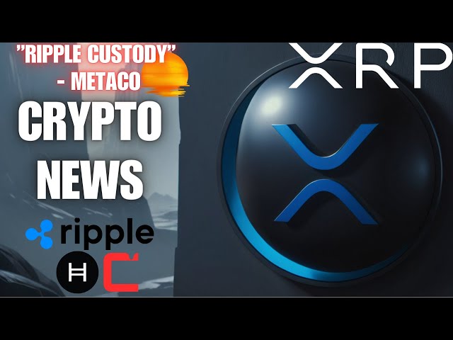 Ripple XRP Metaco sous « Ripple Custody » ??🚨 TPS & Txns, HBAR & CSPR 📢 Crypto News REGARDER TOUT