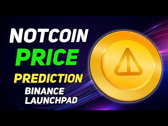 Prévision de prix Notcoin Bangla | Pas de prévision du prix des pièces | Notcoin Réclamation gratuite Binance Launchpad