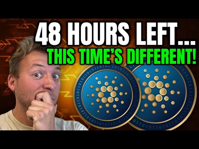 CARDANO ADA - MOINS DE 48 HEURES !!! CETTE FOIS EST DIFFÉRENTE !