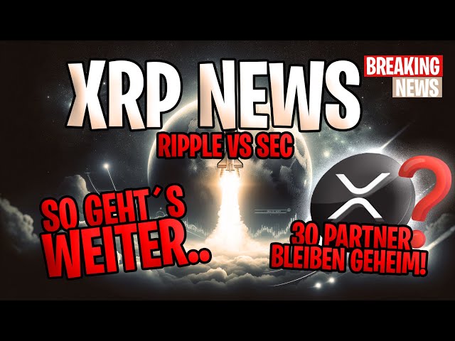 🚨 XRP 新闻：Ripple 与 SEC – 30 个合作伙伴仍是秘密！强烈信号还是风险？ 📈