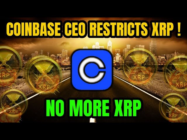 XRP RIPPLE : C'EST FINI ! PANIQUE MAINTENANT ! LE PDG DE COINBASE RESTRICTE XRP ! LES PLUS GRANDES NOUVELLES XRP D'AUJOURD'HUI