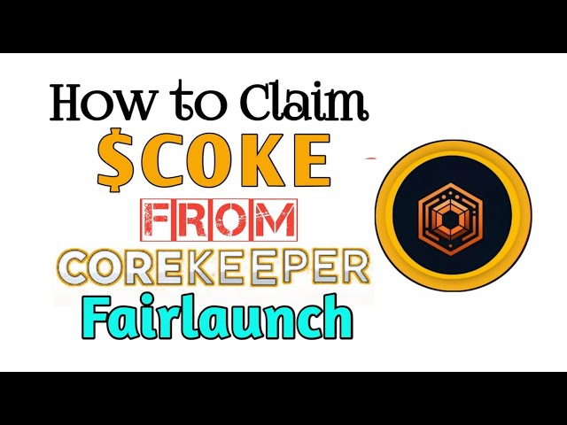 Corekeeper 錢包 Fairlaunch 中的 COKE 代幣即時領取 ||上市及交易