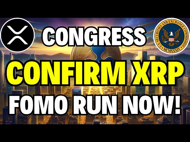 XRP FOMO EXÉCUTER MAINTENANT | XRP RIPPLE LES NOUVELLES RÈGLEMENTATIONS DU CONGRÈS DÉTRUISERONT LA SEC