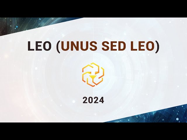 LEO (LEO Token) : point d'entrée, actualités, expertise 💛💙16-05-24