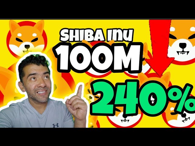 你有100M Shib Token 如果漲240%你會做什麼 觀看視頻