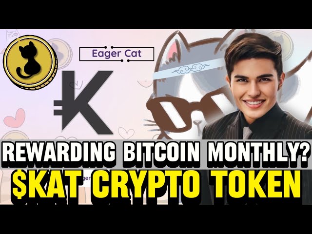 EAGERCAT 비트코인 ​​월간 보상 - KAT TOKEN X100?