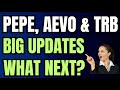 PEPE, AEVO & TRB Coins Next Move & Update Today - Crypto News Today