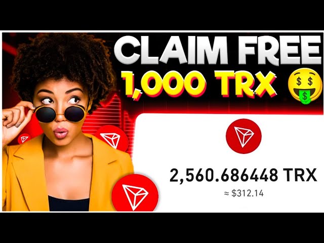 索取免費 1,000 TRX 幣🤑無需投資❌️ 每 60 分鐘即可賺取免費 Trx