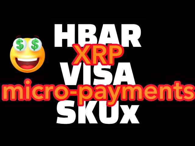 MUST SEE‼️ 👀‼️ HBAR SKUx Visa and more! XRP and micro-payments