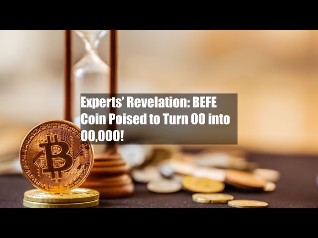 Experts’ Revelation: BEFE Coin Poised to Turn $100 into $200,000!