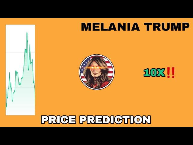 MELANIA TRUMP TOKEN TO THE MOON‼️ PRÉDICTION DU PRIX DE MELANIA TRUMP 10X GAINS‼️ MEMECOIN À CHOISIR