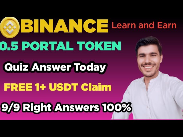 Binance を学習してポータル トークンを獲得 Airdrop | Binance 学んでクイズを獲得する 今日の答え 0.5 PORTAL