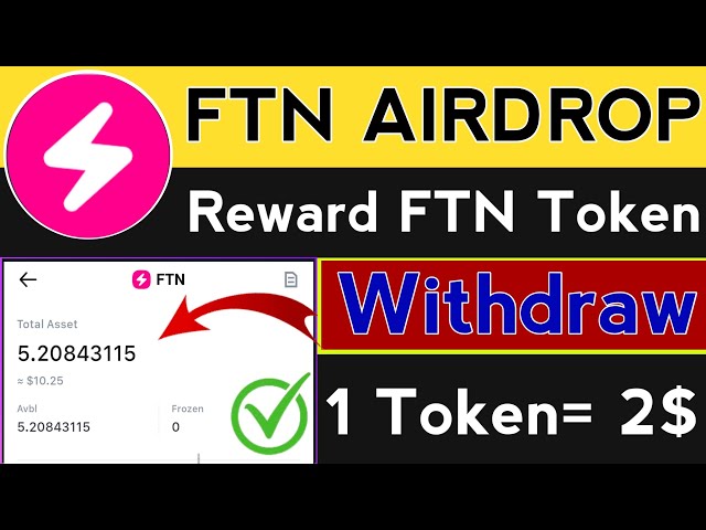 FTN エアドロップ 5 FTN トークンの引き出し || FTN トークンを要求 || 1 FTN トークン = 2$